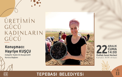 'ÜRETİMİN GÜCÜ KADININ GÜCÜ'