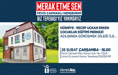 HÜSNİYE-RECEP UÇKAN ERKEN ÇOCUKLUK EĞİTİMİ MERKEZİ AÇILIYOR