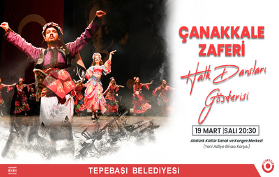 ÇANAKKALE ZAFERİ'NE ÖZEL GÖSTERİYLE SAHNEDE OLACAKLAR