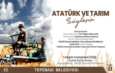 ATATÜRK VE TARIM SÖYLEŞİSİ DÜZENLENECEK