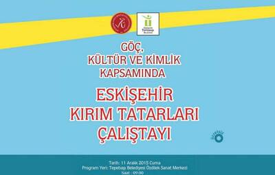 KIRIM TATARLARI ÇALIŞTAYI TEPEBAŞI'NDA