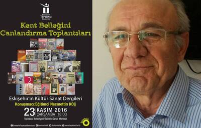 KOÇ, ESKİŞEHİR'İN KÜLTÜR SANAT DERGİLERİNİ ANLATACAK
