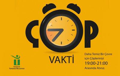 TEMİZ TEPEBAŞI İÇİN ÇÖPLERİNİZİ "19.00 - 21.00" DE ÇIKARIN