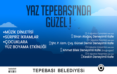 YAZ TEPEBAŞI'NDA GÜZEL!
