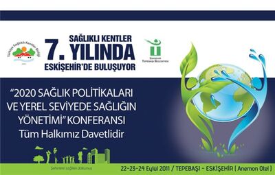 SAĞLIKLI KENTLER 7.YILINDA ESKİŞEHİR’DE BULUŞUYOR