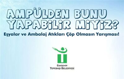 EŞYALAR VE AMBALAJ ATIKLARI ÇÖP OLMASIN YARIŞMASI