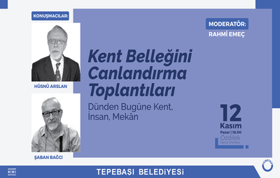 KENT BELLEĞİNİ CANLANDIRMA TOPLANTILARI BAŞLIYOR