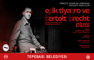 EPİK TİYATRO VE BERTOLT BRECHT ATÖLYESİ DÜZENLENECEK
