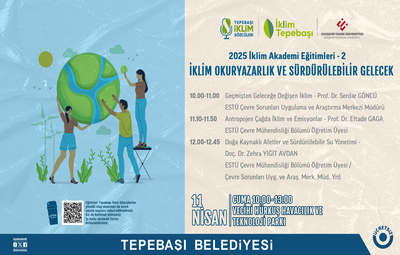 "İKLİM OKURYAZARLIK VE SÜRDÜRÜLEBİLİR GELECEK" KONUŞULACAK