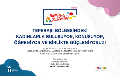 'HAYAT DOLU BULUŞMALAR' BAŞLIYOR