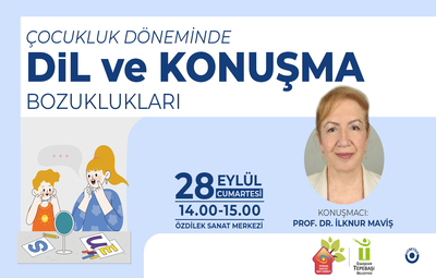 ÇOCUKLUK DÖNEMİNDE DİL VE KONUŞMA BOZUKLUKLARI ANLATILACAK