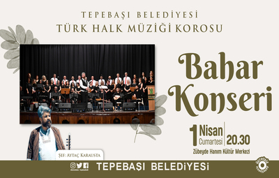 BAHAR TÜRKÜLER İLE KARŞILANACAK