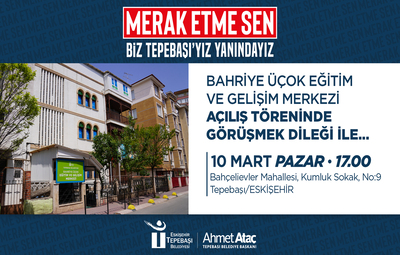 BAHRİYE ÜÇOK EĞİTİM VE GELİŞİM MERKEZİ AÇILIYOR