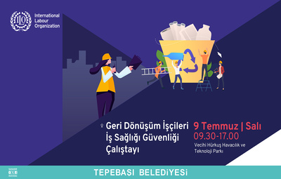 'GERİ DÖNÜŞÜM İŞÇİLERİ İŞ SAĞLIĞI GÜVENLİĞİ' ÇALIŞTAYI DÜZENLENECEK
