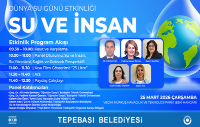 TEPEBAŞI BELEDİYESİ'NDEN DÜNYA SU GÜNÜ ETKİNLİĞİ:"SU VE İNSAN"