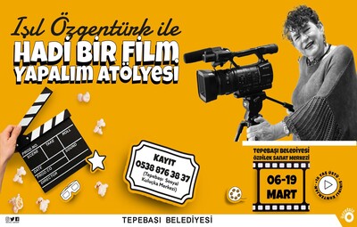 IŞIL ÖZGENTÜRK İLE "HADİ BİR FİLM YAPALIM" ATÖLYESİ BAŞLIYOR