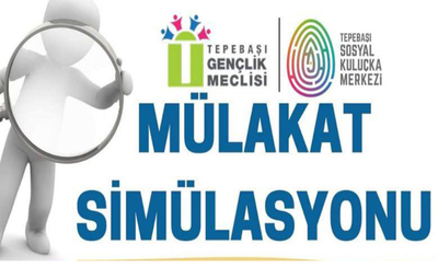 GENÇLER MÜLAKAT SİMÜLASYONU İLE BİR ADIM ÖNDE