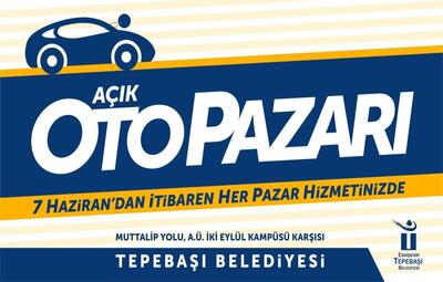 AÇIK OTO PAZARI YENİDEN FAALİYETE GEÇİYOR