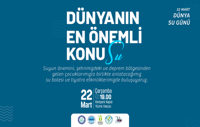 22 MART DÜNYA SU GÜNÜ'NE ÖZEL GÖSTERİ