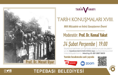 MİLLİ MÜCADELE VE İNÖNÜ SAVAŞLARININ ÖNEMİ KONUŞULACAK